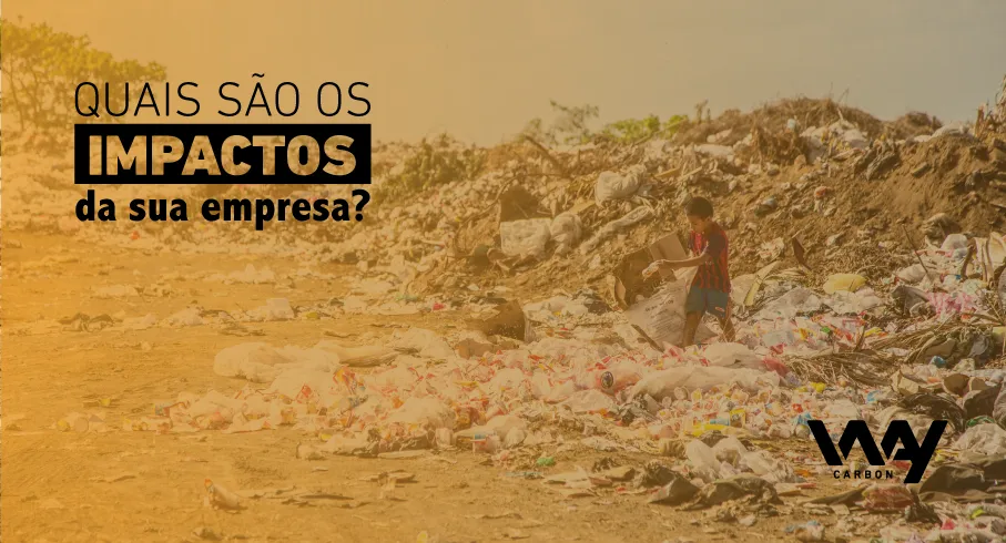 Avaliação de impactos: quais os impactos – positivos e negativos – da sua empresa?