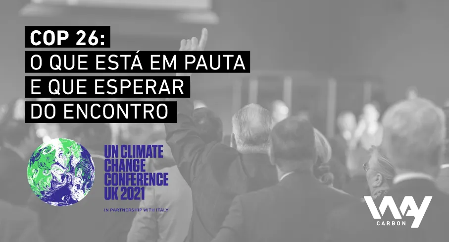 COP26: o que está em pauta e o que esperar do encontro