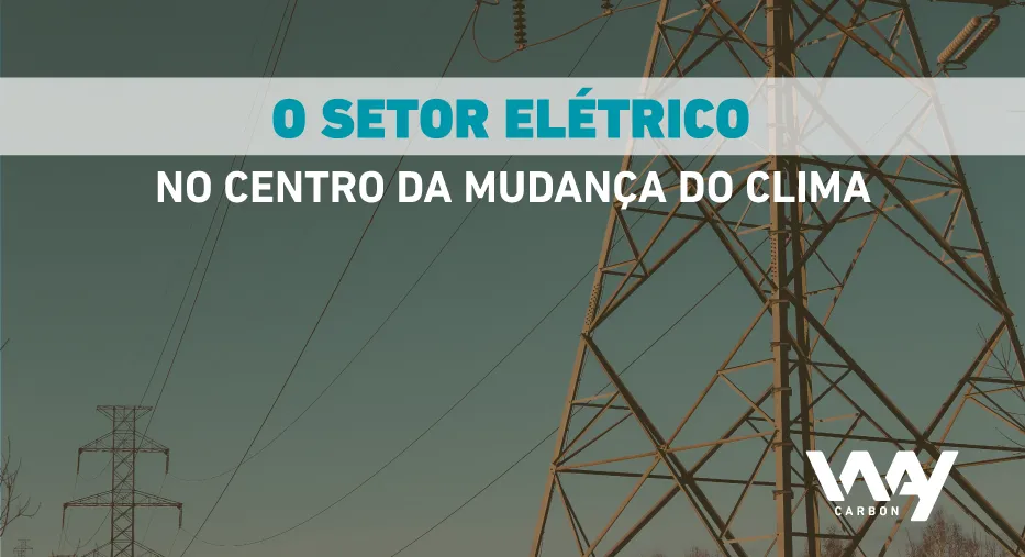 O setor elétrico no centro da mudança do clima