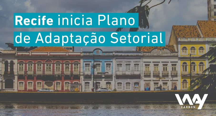 WayCarbon irá desenvolver Plano de Adaptação Setorial de Recife