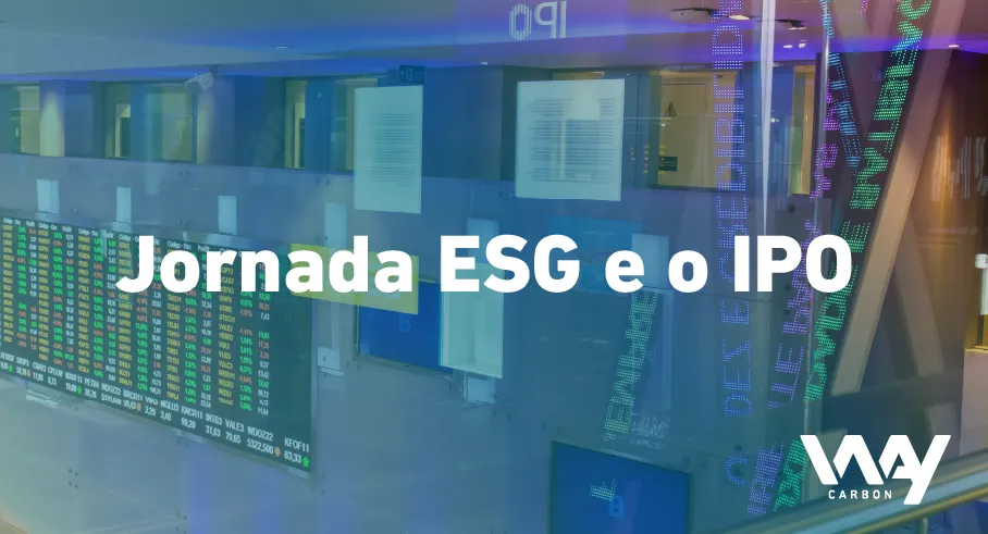 Por que a jornada ESG é essencial para empresas que realizam IPO?
