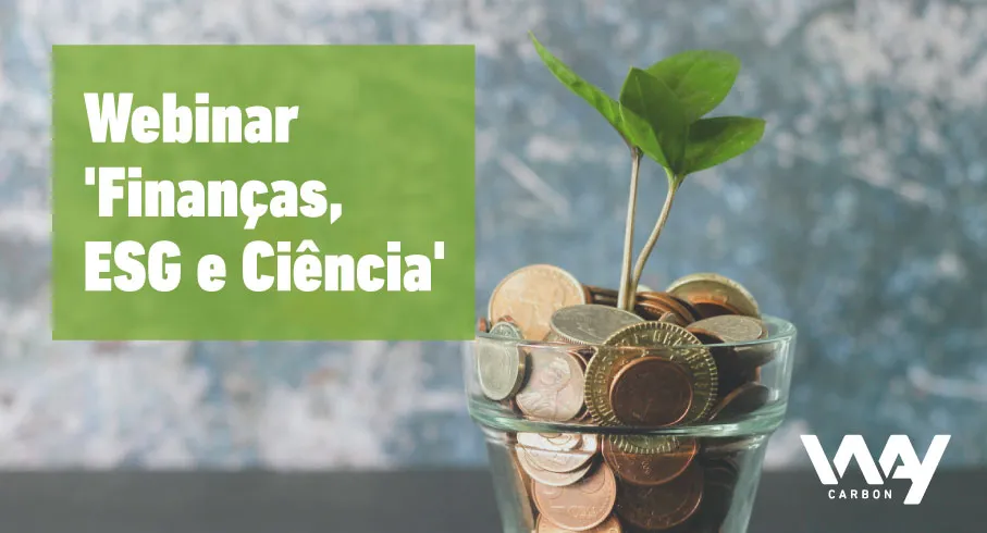 Webinar 'Finanças, ESG e Ciência'. Principais perguntas respondidas pelos especialistas.